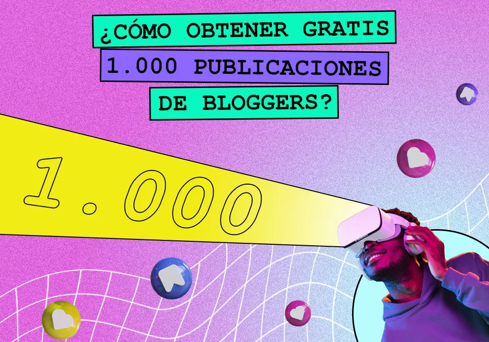 ¿Cómo obtener 1 000 publicaciones de bloggers gratis?